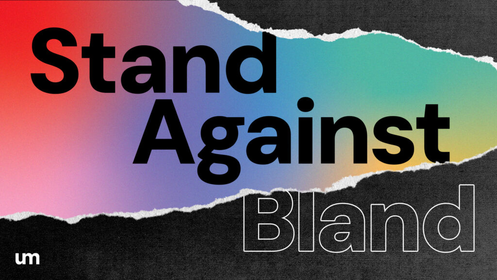 Η UM γιορτάζει τη Stand Against Bland Day